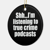 Funny True Crime Podcast Fan Keramisch Ornament (Links)