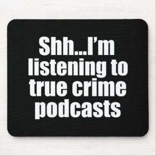 Funny True Crime Podcast Fan Muismat