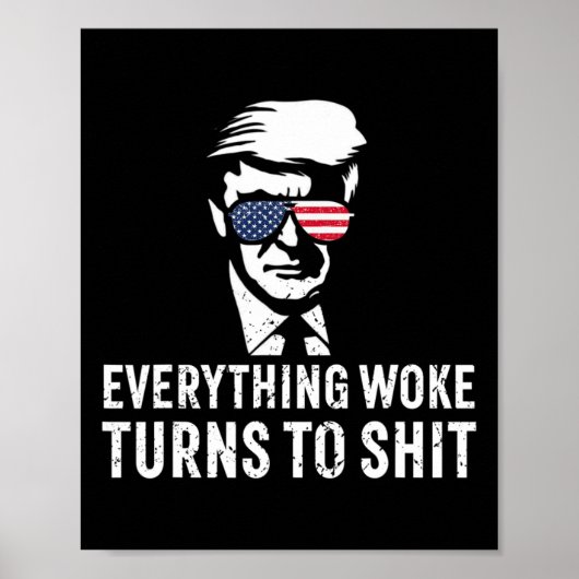 Funny Trump Everything Woke Turns To Quote  Poster (Voorkant)