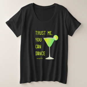 Funny Trust me You Can Dance Plus-Size T-Shirt