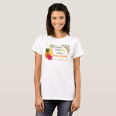 Funny Tshirt - Always Happy to Have a Piña Colada  (Devant entier)