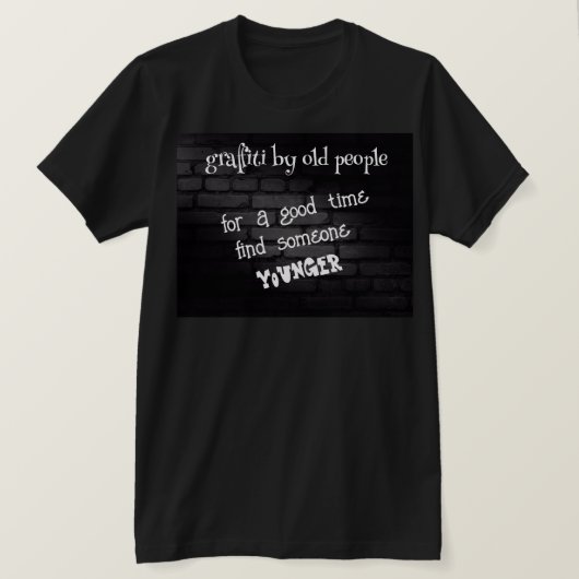 Funny Tshirt Graffiti voor bejaarden (Design voorkant)