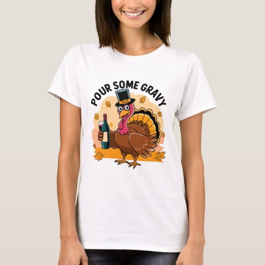 Funny Turkey Pour Some Gravy Thanksgiving T-shirt (Devant)