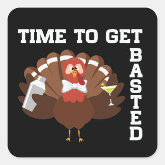 Funny Turkey Time To Get Basted Thanksgiving Vierkante Sticker