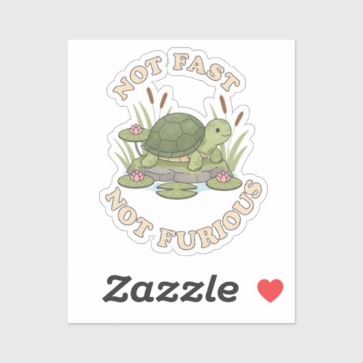 Funny Turtle Not Fast Not Furious Cute Slow Life Sticker (Vel)