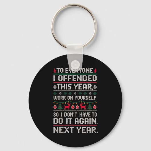 Funny Ugly Sweater To Everyone I Offended This Yea Sleutelhanger (Voorkant)