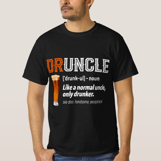 Funny Uncle Druncle Definition Like A Normal Uncle T-shirt (Voorkant)
