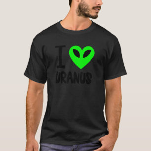 Funny Uranus Gag Space Planet I Love Uranus T-shirt