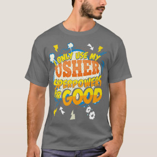 Funny Usher Superpower Gag2359 T-shirt