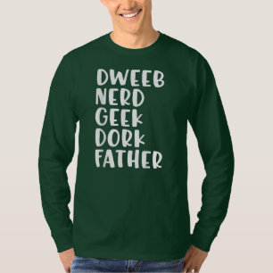 Funny Vaderdag Dweeb Nerd Geek Dork Dad T-shirt