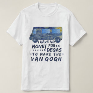 Funny Van Gogh Monet Degas Artist Pun Humoureus T-shirt