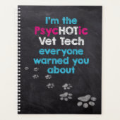 Funny Veterinary Ik ben de PsycHOTic Vet Tech Planner (Voorkant)