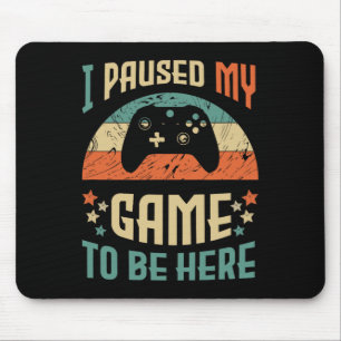 Funny Video Gamer Humor Joke I Pauzeerde mijn spel Muismat