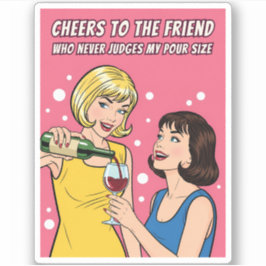 Funny Vintage Wine Humor Best Friend Pop Art  Sticker