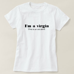Funny Virginity T-shirt Ik ben een Maagd T-shirt o