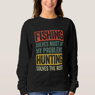 Funny Vist en jager Gezegde Hunter Fisherman Trui