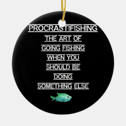 Funny Vist Gift Procrastinting Keramisch Ornament (Voorkant)