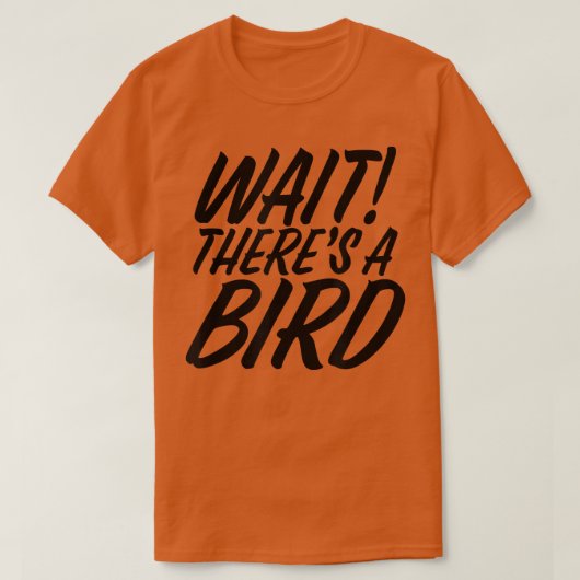Funny Wait Er is Bird ADD en ADHD Attentie Def. T-shirt (Design voorkant)