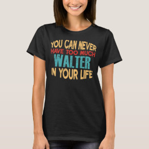 Funny Walter Tshirt personnalisé Premier nom Plais