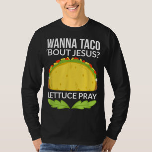 Funny Wanna Taco Bout Jesus Christelijk Gift T-shirt