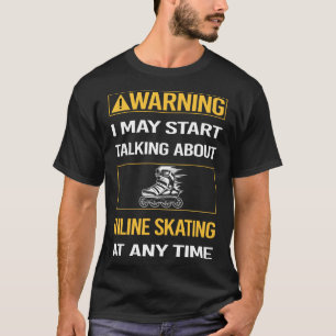 Funny Warning Inline Skating Schaats T-shirt
