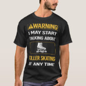 Funny Warning Roller Skater Schaats T-shirt (Voorkant)