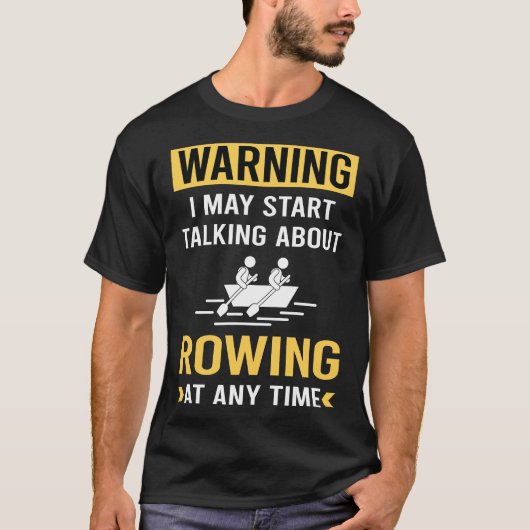 Funny Warning Row Rower T-shirt (Voorkant)