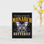 Funny We Only Need One Monarch And It's A Butterfl Kaart (Gele Bloem)