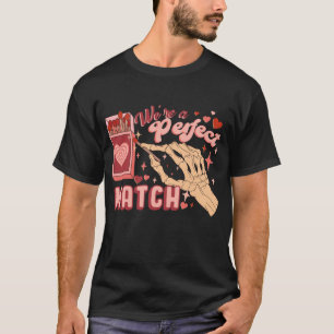FUNNY WE ZIJN EEN PERFECT MATCH VALENTIJNSE. T-SHIRT