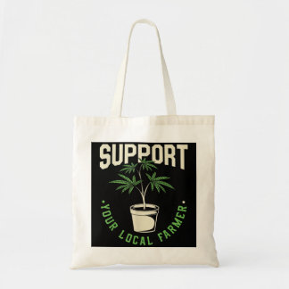 Funny Weed Gift, support voor uw lokale landbouwer Tote Bag