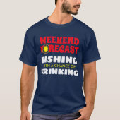 Funny "Weekend Forecast" Gevist en Drink T-shirt (Voorkant)