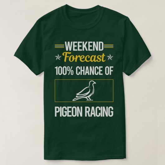 Funny Weekend Forecast Pigeon Racing 2 T-shirt (Design voorkant)