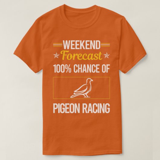 Funny Weekend Forecast Pigeon Racing T-shirt (Design voorkant)