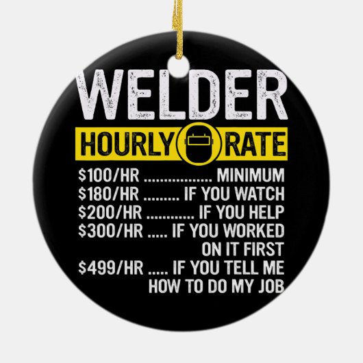 Funny  Welder Uourly Rate Keramisch Ornament (Achterkant)