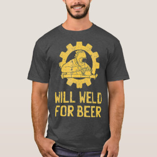 Funny Welder Welding Gifts's Weld voor bier T-shirt