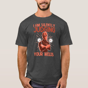 Funny Welder Welding... ik ben stilletjes aan het  T-shirt