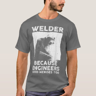 Funny Welding Art Mannen Women Welder Steelwerker T-shirt