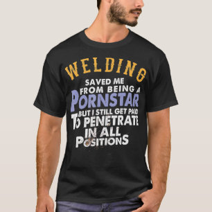 Funny Welding Pun Jokes Gift for Welders T-shirt