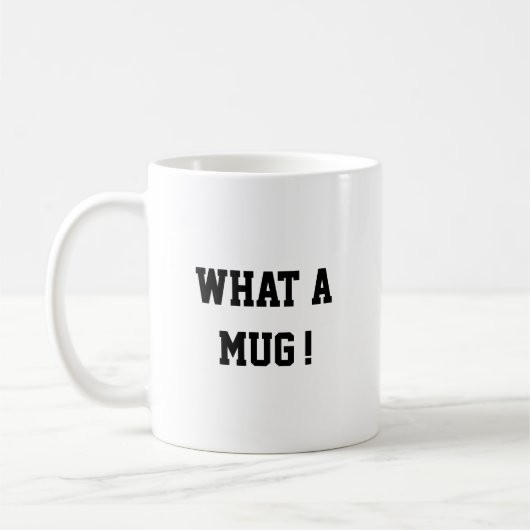 Funny what a mug, Mug (Gauche)