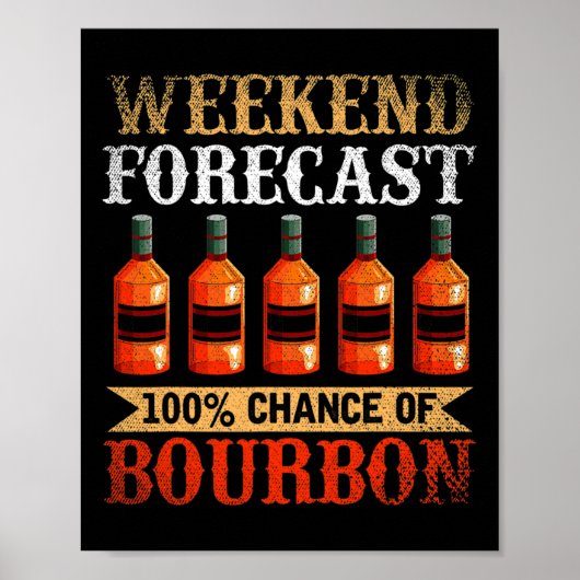 Funny Whiskey Drink Weekend Forecast 100% Kans O Poster (Voorkant)