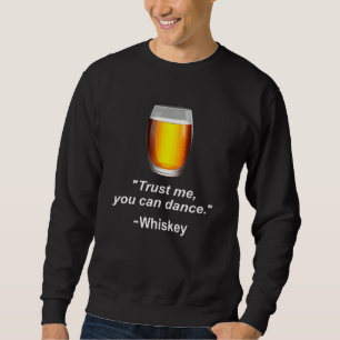 Funny Whiskey vertrouwt me dat je Whiskey-Drink ku Trui