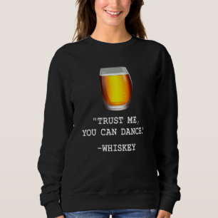 Funny Whiskey vertrouwt me dat je Whiskey-Drink ku Trui