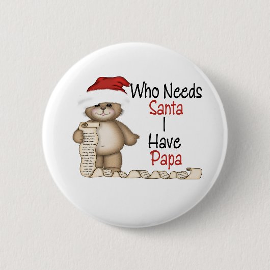 Funny Who heeft Santa Papa nodig Ronde Button 5,7 Cm (Voorkant)