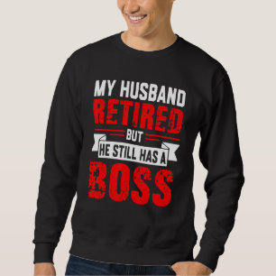 Funny Wife mijn man in ruste, maar hij heeft nog s Trui