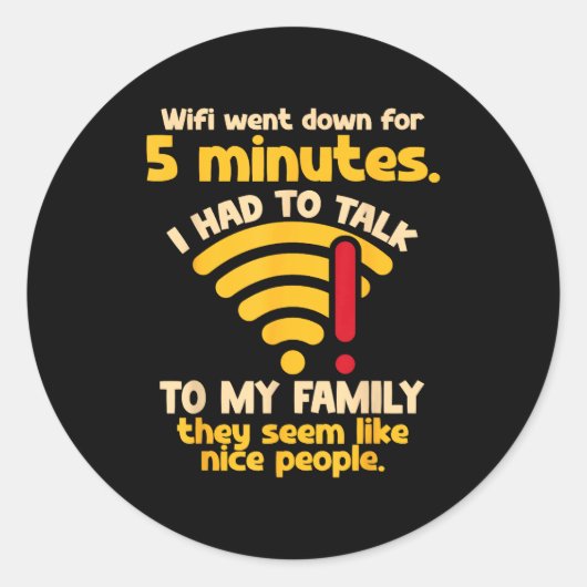 Funny Wifi Went Down Quote Computer Nerd For Prete Ronde Sticker (Voorkant)