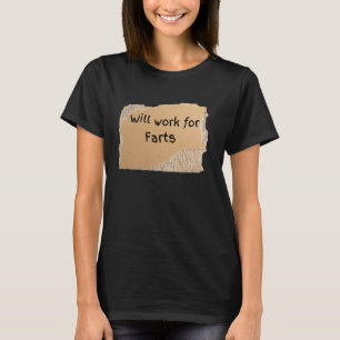 Funny Will Work For Farts Sign - cadeau voor man o T-shirt