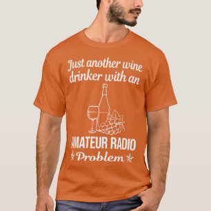 Funny Wine Drinker Amateur Radio Ham Radio T-shirt