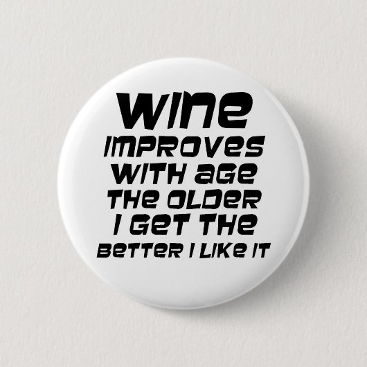 Funny wine grapje citeert cadeaus humor gezegden k ronde button 5,7 cm (Voorkant)