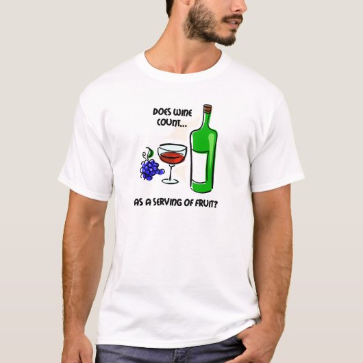 Funny wine humor gezegde t-shirt (Voorkant)