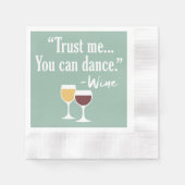 Funny Wine Quote - Vertrouw me dat je kunt dansen Servetten (Voorkant)